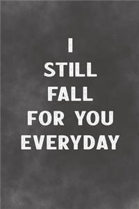 I Still Fall For You Everyday