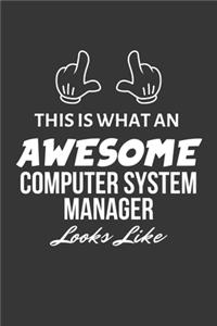 This Is What An Awesome Computer System Manager Looks Like Notebook