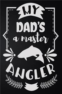 My Dad's A Master Angler