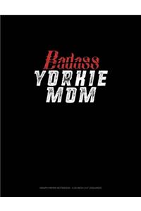 Badass Yorkie Mom