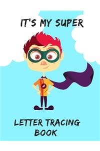 It`s My Super Letter Tracing Book