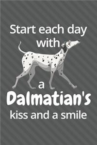 Start each day with a Dalmatian's kiss and a smile