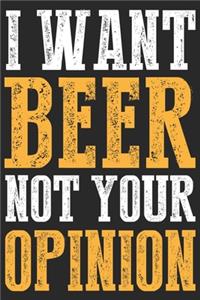 i want beer not your opinion