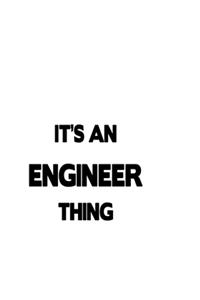 It's An Engineer Thing