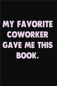 My Favorite Coworker Gave me this Book.