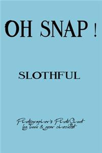 Oh Snap! Slothful Photographer's PhotoShoot log book & gear checklist