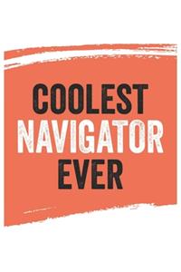 Coolest navigator Ever Notebook, navigators Gifts navigator Appreciation Gift, Best navigator Notebook A beautiful