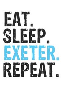 Eat Sleep Exeter Repeat Best Gift for Exeter Fans Notebook A beautiful
