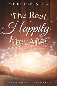 The Real Happily Ever After Part 3