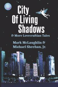 City Of Living Shadows & More Lovecraftian Tales