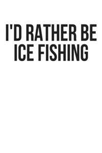 I'd Rather Be Ice Fishing