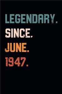 Blank Lined Journal, Notebook, Diary, Planner - Legendary Since June 1947 - 72nd Birthday Gift For 72 Years Old Men and Women born in June