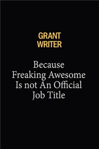 Grant Writer Because Freaking Awesome Is Not An Official Job Title