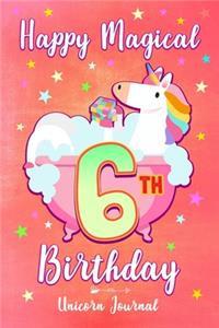 Happy Magical 6th Birthday - Unicorn Journal
