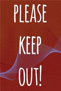 Please Keep Out!