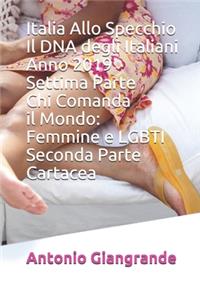 Italia Allo Specchio Il DNA degli Italiani Anno 2019 Settima Parte Chi Comanda il Mondo