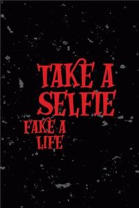 Take A Selfie Fake A Life