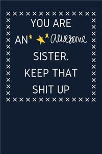 You are An Awesome Sister. Keep That Shit Up
