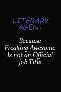 Literary Agent Because Freaking Awesome Is Not An Official Job Title