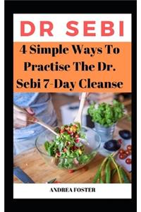 4 Simple Ways To Practise The Dr. Sebi 7-Day Cleanse