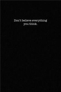 Don't Believe Everything You Think