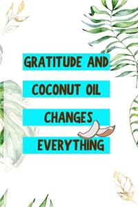 Gratitude And Coconut Oil Changes Everything