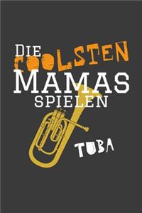 Die coolsten Mamas spielen Tuba