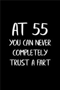 At 55 You Can Never Completely Trust a Fart
