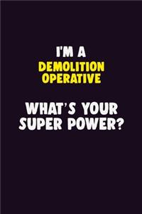 I'M A Demolition Operative, What's Your Super Power?