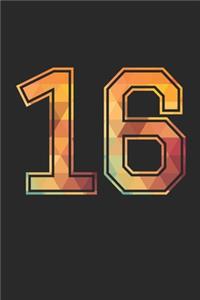 Blank Lined Journal, Notebook, Diary, Planner - 16 Lucky Number Sports Team No. 16 Age Year 2016 - 16th Birthday Gift For 16 Years Old Boys And Girls