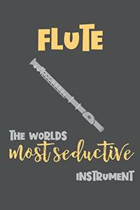 Flute - the Worlds Most Seductive Instrument