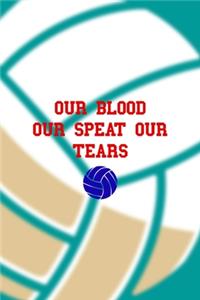 Our Blood Our Speat Our Tears