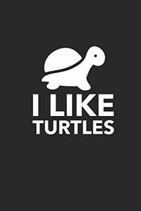 I Like Turtles