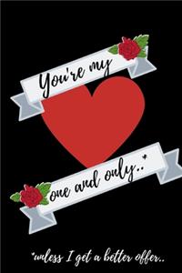 You're my one and only..*