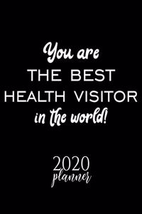 You Are The Best Health Visitor In The World! 2020 Planner
