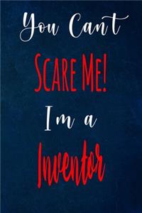 You Can't Scare Me! I'm A Inventor