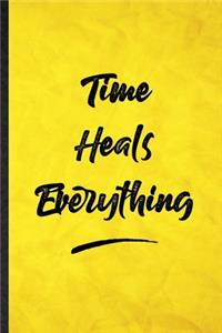 Time Heals Everything