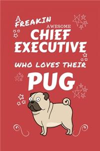A Freakin Awesome Chief Executive Who Loves Their Pug