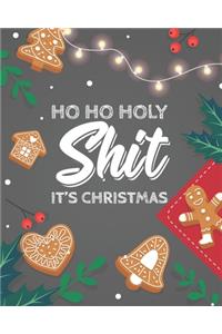 Holiday Planner Journal: Ho Ho Holy Shit It's Christmas: Notebook For Tracking Overspending, Sappy Memories, Greeting Cards To Throw Away and More (Swear Word Edition)