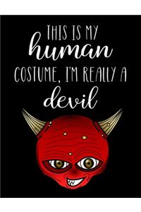 This Is My Human Costume, I'm Really A Devil