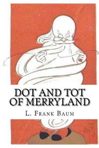 Dot and Tot of Merryland