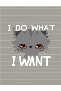 Cat I Do What I Want Notebook - Blank Unlined Paper