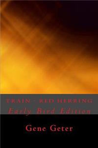 Train - Red Herring (Early Bird Edition)