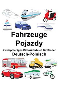 Deutsch-Polnisch Fahrzeuge/Pojazdy Zweisprachiges Bildwörterbuch für Kinder