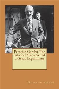 Paradise Garden The Satirical Narrative of a Great Experiment