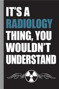 It's a Radiology Thing, You Wouldn't Understand