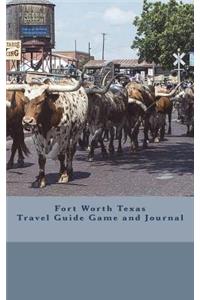 Fort Worth Texas Travel Guide Game and Journal
