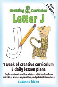 Hatchling Curriculum Letter J