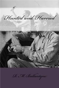 Hunted and Harried