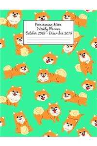 Pomeranian Mom Weekly Planner October 2018 - December 2019: Canine Gift Notebook Planning Organizer for Puppy Lovers